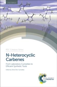 N-Heterocyclic Carbenes : From Laboratory Curiosities to Efficient Synthetic Tools