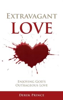 Extravagant Love: : Enjoying God's Outrageous Love