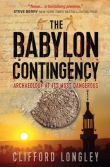 The Babylon Contingency : Archaeology at its most dangerous