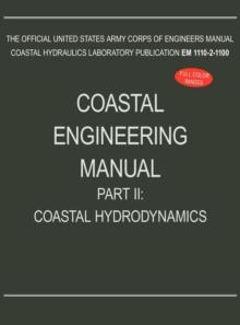 Coastal Engineering Manual Part II : Coastal Hydrodynamics (Em 1110-2-1100)