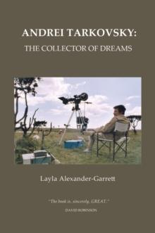 Andrei Tarkovsky : The Collector of Dreams