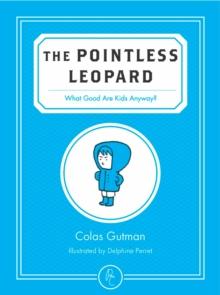 The Pointless Leopard : What Good are Kids Anyway?