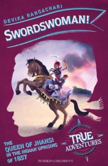 Swordswoman! : The Queen of Jhansi in the Indian Uprising of 1857