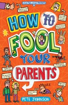 How to Fool Your Parents