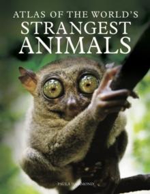 The Atlas of the World's Strangest Animals