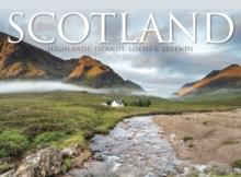 Scotland : Highlands, Islands, Lochs & Legends