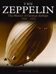 Zeppelin : The History of German Airships 1900-1937