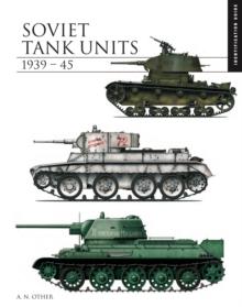 Soviet Tank Units 1939-45 : Identification Guide