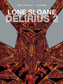 Lone Sloane : Delirius 2