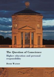 The Question of Conscience : Higher education and personal responsibility