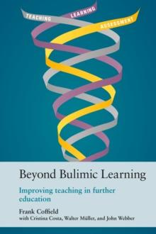 Beyond Bulimic Learning : Improving teaching in further education