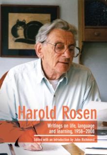 Harold Rosen : Writings on life, language and learning, 1958-2008