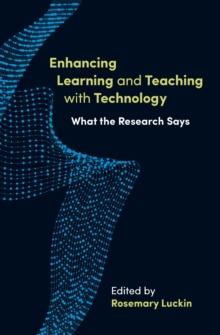 Enhancing Learning and Teaching with Technology : What the research says