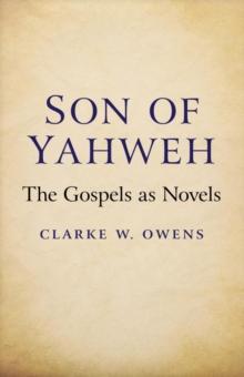 Son of Yahweh : The Gospels As Novels