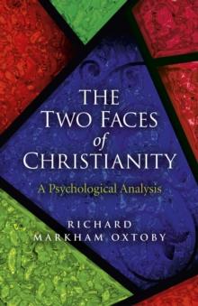 The Two Faces of Christianity : A Psychological Analysis