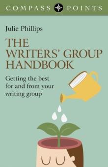 Compass Points - The Writers' Group Handbook : Getting the Best For and From Your Writing Group