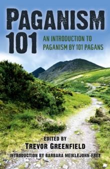 Paganism 101 : An Introduction to Paganism by 101 Pagans