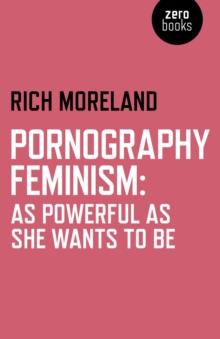 Pornography Feminism : As Powerful as She Wants to Be