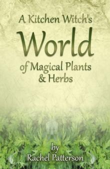 Kitchen Witch`s World of Magical Herbs & Plants, A