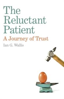 The Reluctant Patient : A Journey of Trust