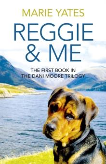 Reggie & Me : The First Book in the Dani Moore Trilogy