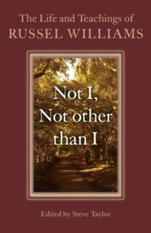 Not I, Not other than I : The Life and Teachings of Russel Williams