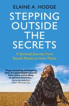 Stepping Outside the Secrets : A Spiritual Journey from Sexual Abuse to Inner Peace