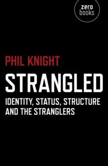 Strangled  Identity, Status, Structure and The Stranglers