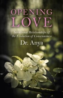 Opening Love - Intentional Relationships & the Evolution of Consciousness