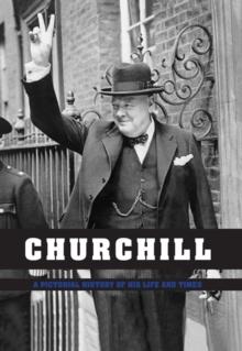 Churchill: Pictorial History of his Life & Times