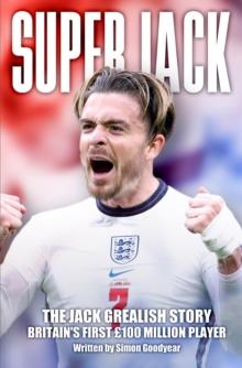 Super Jack - The Jack Grealish Story