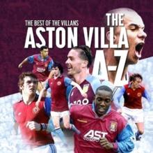 The A- Z of Aston Villa FC