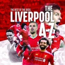 The A-Z of Liverpool FC