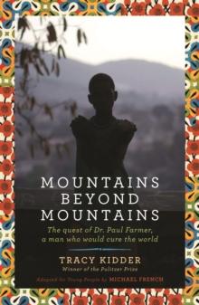 Mountains Beyond Mountains : One doctor's quest to heal the world