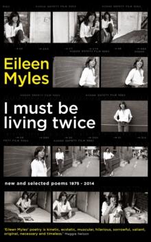 I Must Be Living Twice : New and Selected Poems 1975 - 2014