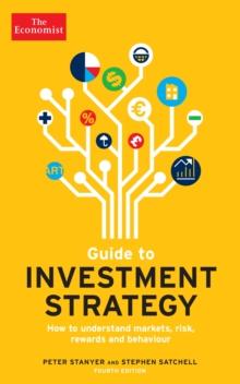 The Economist Guide To Investment Strategy 4th Edition : How to understand markets, risk, rewards and behaviour