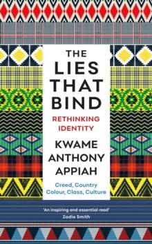 The Lies That Bind : Rethinking Identity