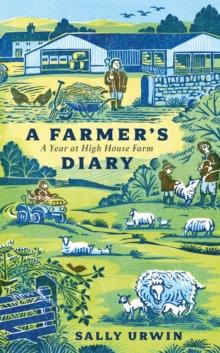 A Farmer's Diary : A Year at High House Farm