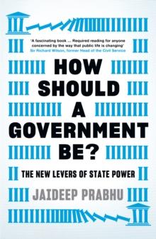 How Should A Government Be? : The New Levers of State Power