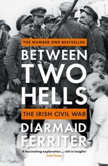 Between Two Hells : The Irish Civil War