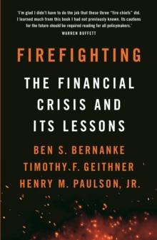 Firefighting : The Financial Crisis and its Lessons