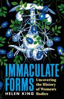 Immaculate Forms : Uncovering the History of Women's Bodies