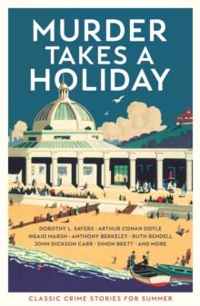 Murder Takes a Holiday : Classic Crime Stories for Summer