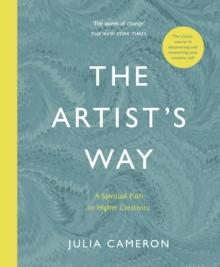 The Artist's Way : A Spiritual Path to Higher Creativity