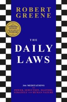 The Daily Laws : 366 Meditations from the author of the bestselling The 48 Laws of Power