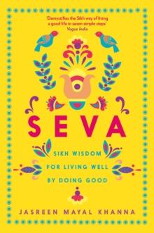 Seva : Sikh wisdom for living well by doing good