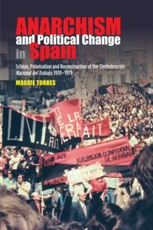 Anarchism and Political Change in Spain