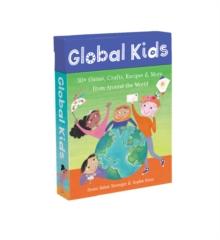 Global Kids : 50+ Games, Crafts, Recipes & More from Around the World