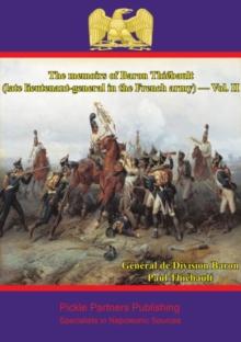 The memoirs of Baron Thiebault (late lieutenant-general in the French army) - Vol. II