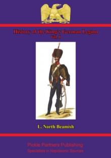 History Of The King's German Legion Vol. I